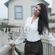 Cifra Club - Ana Beatriz - Ver Você