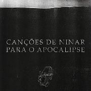 Canções de Ninar Para o Apocalipse }