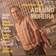 Encontro Com Adelino Moreira
