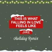 this is what falling in love feels like (Holiday Remix)}