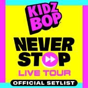 The Official KIDZ BOP Never Stop Live Tour Setlist}