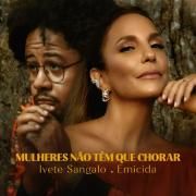 Mulheres Não Têm Que Chorar (part. Emicida)}