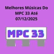 Cover for Album "Melhores Músicas Do MPC 33 Até 07/12/2025" by MPC 33