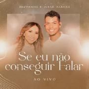 Se Eu Não Conseguir Falar (Ao Vivo) (part. Jessé Aguiar)