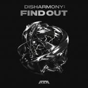 DISHARMONY: FIND OUT }