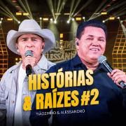 Portada de Sencillo/EP "Histórias & Raízes #2 (Ao Vivo)", de Tiãozinho e Alessandro