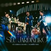 Seu Jardineiro (part. Luiz Cláudio e Giuliano) (Ao Vivo)