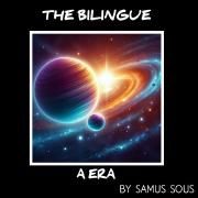 The Bilíngue: A Era