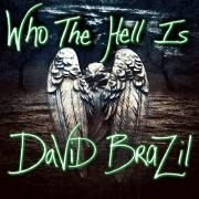 Who The Hell Is David Brazil?}