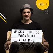 Moska Duetos Zoombido: Nova MPB, Vol 1}