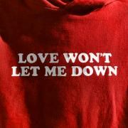 Love Won't Let Me Down}