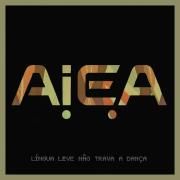 Capa do Álbum "Língua Leve Não Trava a Dança", de A.I.e.A.