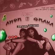 Amor & Grana (part. DiPaula)}