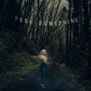 Feel Something }
