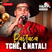 Baitaca - Tchê, É Natal!}