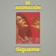 Mi Adoración - Sígueme}