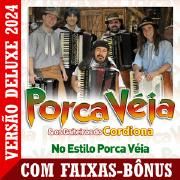 No Estilo Porca Véia - Versão Deluxe 2024