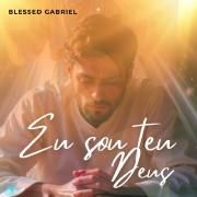 Portada de Sencillo/EP "Eu Sou Teu Deus", de Blessed Gabriel