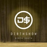 Dirth Show}