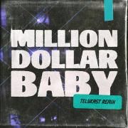 Million Dollar Baby (TELYKast Remix)}