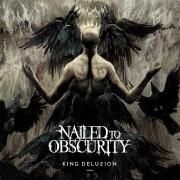 Capa do Álbum "King Delusion", de Nailed to Obscurity