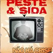 Portada de Álbum "Não Há Crise", de Peste & Sida