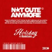 NOT CUTE ANYMORE (Holidays Remixes)}
