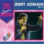 20 Super Sucessos Vol .3 - Jerry Adriani}