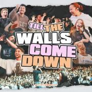 Till The Walls Come Down}