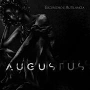 Portada de Álbum "Escuridão e Rutilância", de Augustus