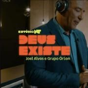 Deus Existe (part. Joel Alves)