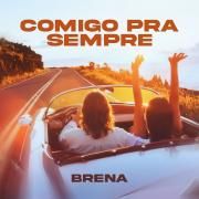Capa do Single/EP "Comigo Pra Sempre", de BRENA_
