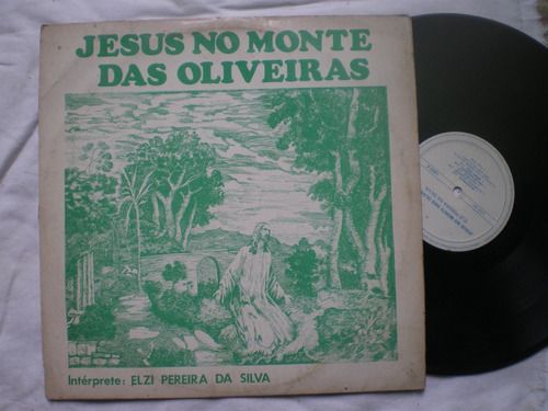Jesus No Monte Das Oliveiras Discograf A De Elzi Pereira Letras Com