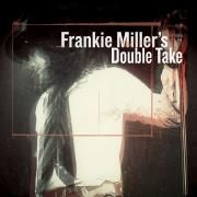 Frankie Miller's Double Take}