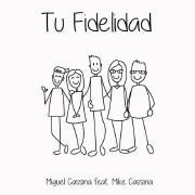 Tu Fidelidad (part. Mike Cassina)