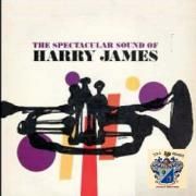 The Spectacular Sound Of Harry James}