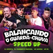 Balançando o Guarda Chuva (Speed Up) (part. DJ Tenebroso Original, MC Mingau e MC Pr)}