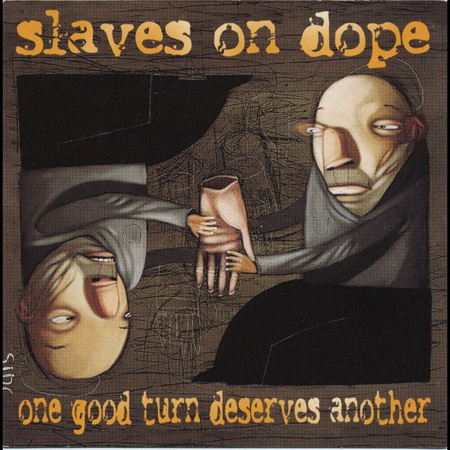 Portada del álbum "One Good Turn Deserves Another", de Slaves on Dope