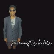 Tem Monstros Lá fora}