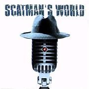 Scatman's World}