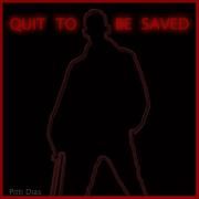 Quit to Be Saved}