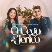 O Cego de Jericó (part. Cláudio Louvor)}
