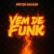 Capa do Álbum "Vem de Funk", de Mister Dragon