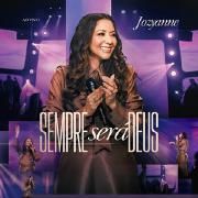 Portada de Álbum "Sempre Será Deus (Ao Vivo)", de Jozyanne