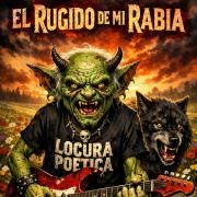 Capa do Single/EP "EL RUGIDO DE MI RABIA", de LOCURA POÉTICA
