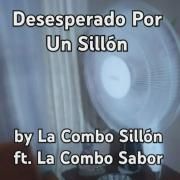 Desesperado Por Un Sillón (part. La Combo Sabor)