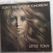 Don't You Cry For Tomorrow