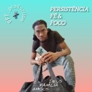 PERSISTÊNCIA Fé e Foco }