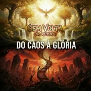 Cover for Album "Do Caos à Glória" by Sem Volta (No Return)