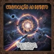 Capa do Álbum "Convocação Ao Infinito", de Sem Volta (No Return)